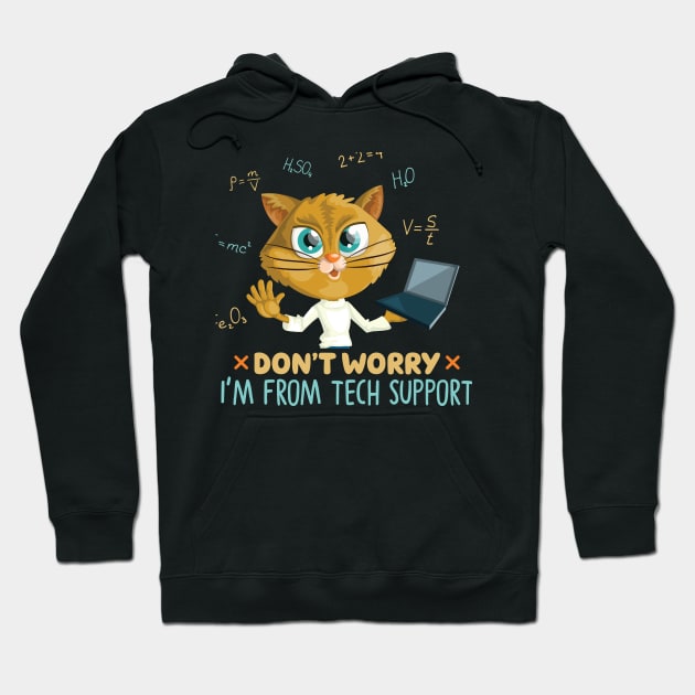 Funny Cat Quote Cute Kitty Tech Lover : Dont Worry Im From Tech Support Sarcastic Cats Lovers Kitten Gift Hoodie by Kribis